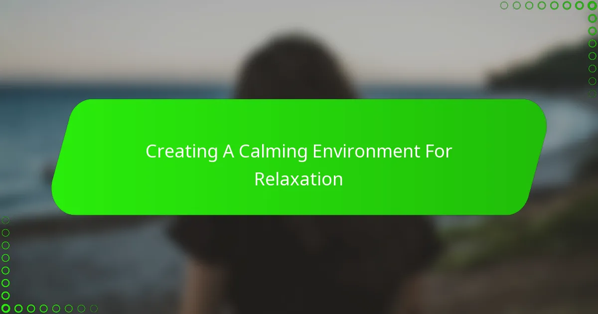 Creating A Calming Environment For Relaxation