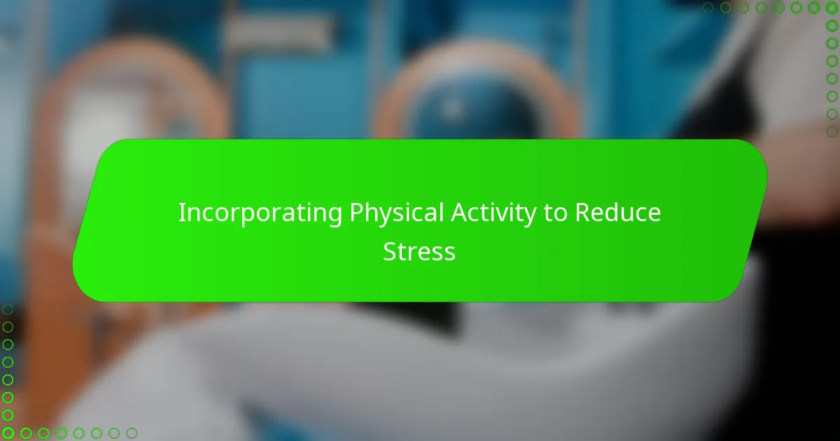 Incorporating Physical Activity to Reduce Stress