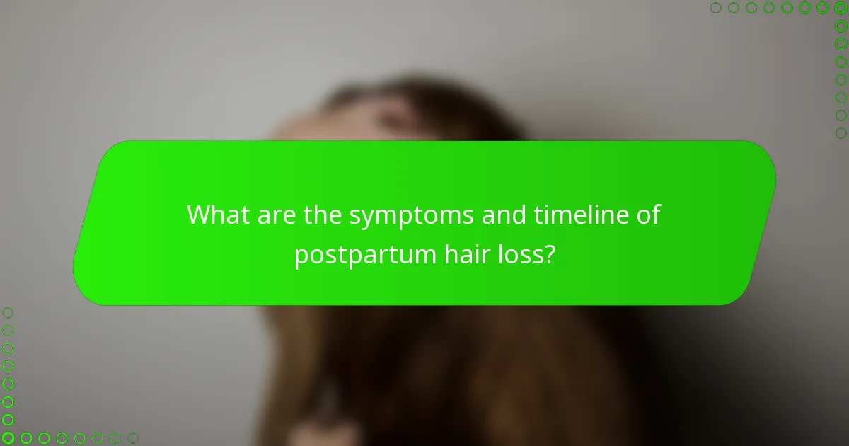 What are the symptoms and timeline of postpartum hair loss?